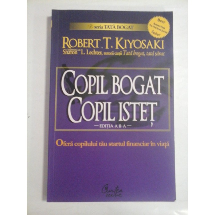 COPIL BOGAT COPIL ISTET - ROBERT T. KIYOSAKI